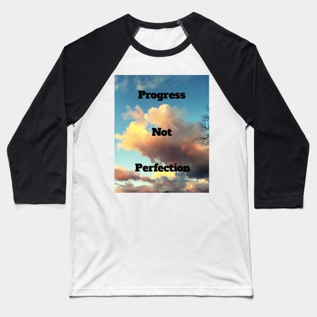 Progress Not Perfection Baseball T-Shirt by heyokamuse